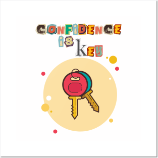 Confidence is key Posters and Art